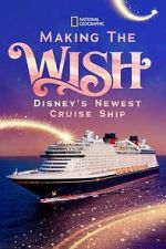 Watch Making The Disney Wish: Disney’s Newest Cruise Ship Fmovies