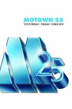 Watch Motown 25: Yesterday, Today, Forever Fmovies
