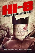 Watch Hi-8 (Horror Independent 8) Fmovies