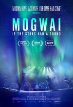 Watch Mogwai: If the Stars Had a Sound Fmovies