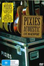 Watch Pixies  Acoustic Live in Newport Fmovies