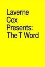Watch Laverne Cox Presents: The T Word Fmovies
