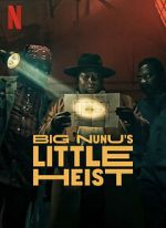 Watch Big Nunu\'s Little Heist Fmovies