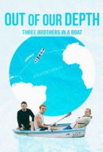 Watch Out of Our Depth: Three Brothers in a Boat Fmovies