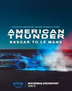 Watch American Thunder: NASCAR to Le Mans Fmovies