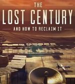 Watch The Lost Century: And How to Reclaim It Fmovies