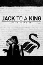 Watch Jack to a King - The Swansea Story Fmovies