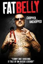 Watch Fatbelly: Chopper Unchopped Fmovies