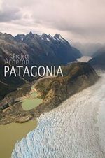 Watch Project Acheron: Patagonia Fmovies