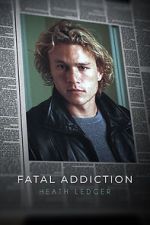 Watch Fatal Addiction: Heath Ledger Fmovies