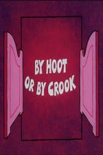Watch By Hoot or By Crook Fmovies