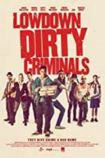 Watch Lowdown Dirty Criminals Fmovies