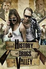 Watch A Short History of Drugs in the Valley Fmovies