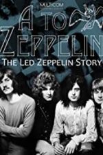 Watch A to Zeppelin: The Led Zeppelin Story Fmovies