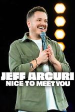 Watch Jeff Arcuri: Nice to Meet You Fmovies