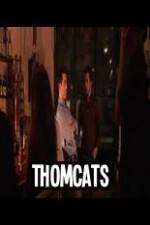 Watch Thomcats Fmovies