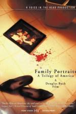 Watch Family Portraits A Trilogy of America Fmovies