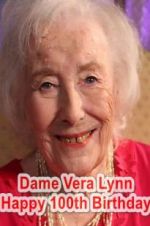 Watch Dame Vera Lynn: Happy 100th Birthday Fmovies