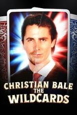 Watch The Wildcards: Christian Bale Fmovies
