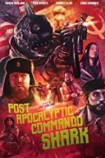 Watch Post Apocalyptic Commando Shark Fmovies