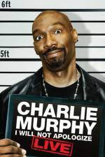 Watch Charlie Murphy I Will Not Apologize Fmovies