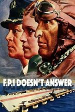 Watch F.P.1 Doesn\'t Answer Fmovies