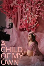 Watch A Child of My Own Fmovies
