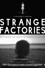 Watch Strange Factories Fmovies