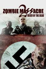 Watch Zombie Massacre 2: Reich of the Dead Fmovies