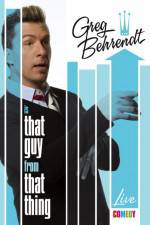 Watch Greg Behrendt Is That Guy From That Thing Fmovies