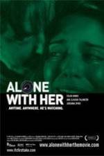 Watch Alone with Her Fmovies