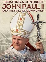Watch Liberating a Continent: John Paul II and the Fall of Communism Fmovies