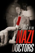 Watch Evils of the Nazi Doctors Fmovies