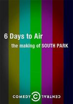 Watch 6 Days to Air: The Making of South Park Fmovies