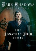 Watch Dark Shadows and Beyond - The Jonathan Frid Story Fmovies