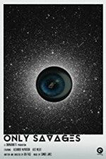 Watch Only Savages Fmovies