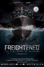 Watch Freightened The Real Price of Shipping Fmovies