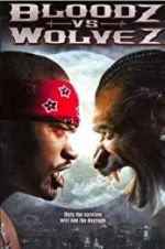 Watch Bloodz vs. Wolvez Fmovies