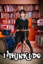 Watch I Think I Do Fmovies