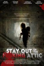 Watch Stay Out of the F**king Attic Fmovies