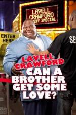 Watch Lavell Crawford Can a Brother Get Some Love Fmovies