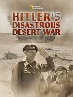 Watch Hitler\'s Disastrous Desert War (Short 2021) Fmovies