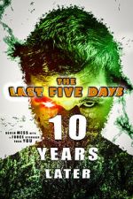Watch The Last Five Days: 10 Years Later Fmovies