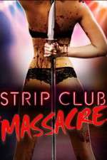 Watch Strip Club Massacre Fmovies
