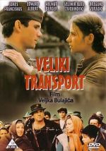 Watch Veliki transport Fmovies