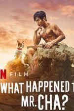 Watch What Happened to Mr Cha? Fmovies
