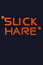 Watch Slick Hare Fmovies