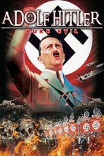 Watch Adolf Hitler: Pure Evil Fmovies