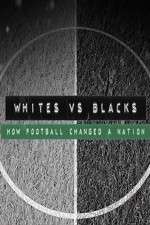 Watch Whites Vs Blacks How Football Changed a Nation Fmovies