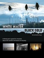 Watch White Water, Black Gold Fmovies